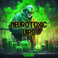Neurotoxic Vip's - GOUKI