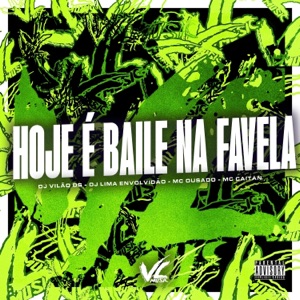 Hoje É Baile na Favela (feat. DJ LIMA ENVOLVIDÃO)