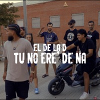 Tu no ere' de na - Single - El de la D