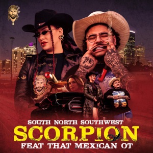 Scorpion (feat. South North Southwest & That Mexican OT)