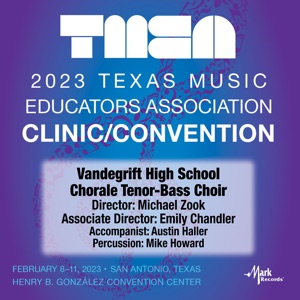 2023 Texas Music Educators Association: Vandegrift High School Chorale Tenor-Bass Choir (Live)
