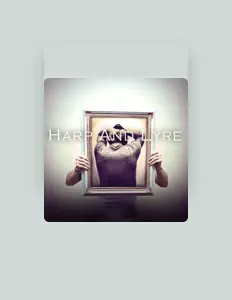 收听 Harp and Lyre、观看音乐视频、阅读小传、查看巡演日期等 ！