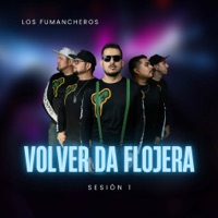 Volver Da Flojera - Single - Los Fumancheros