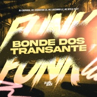 Bonde dos Transante - Single - Mc Johnatan ZS, Mc Luizinho LZ & Mc Myca Yzzy