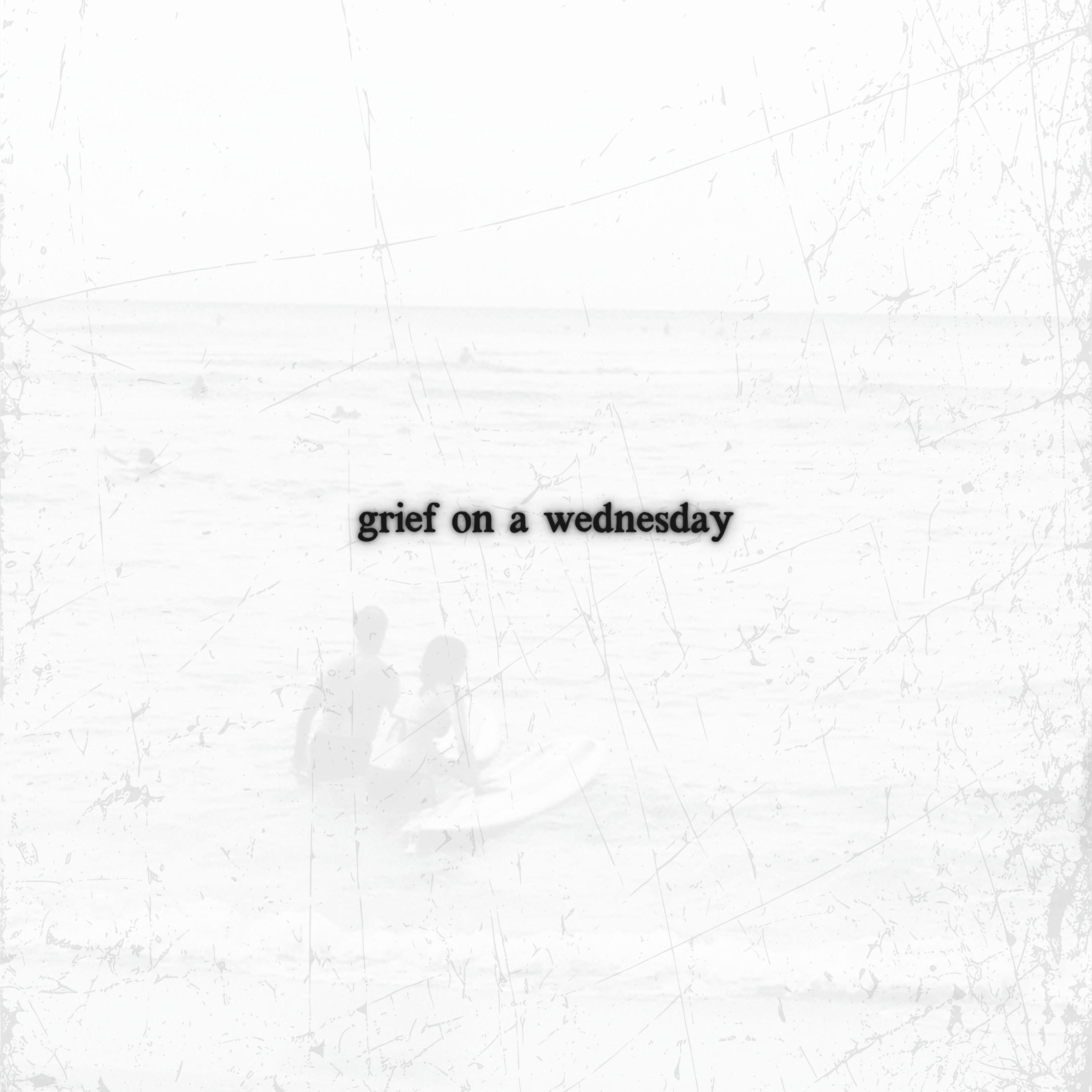 Grief On a Wednesday - Single