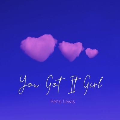 Kenzi Lewis - You Got It Girl