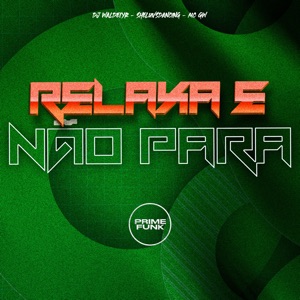 Relaxa e Não Para (feat. Prime Funk)