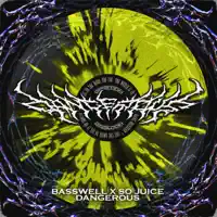 Dangerous — Basswell & So Juice