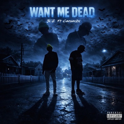 Want Me Dead (feat. Caesar2x) - Single