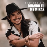 Cuando Tu Me Miras - Single - Dany Deglein