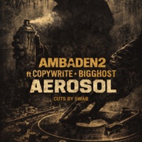 Aerosol 26 (feat. Copywrite & BiGGhost) - Single - Ambaden2