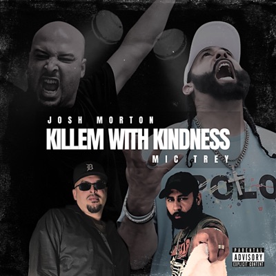 Killem with Kindness (feat. Mic Trey) - Single
