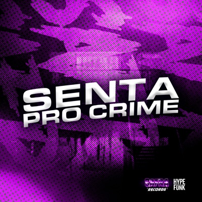 Senta pro Crime (feat. MC CH1NNA) - Single