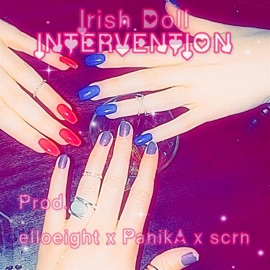 Intervention (feat. elloeight, PanikA & scrn) Irish Doll