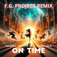 On Time (feat. Ivana Lola) [FG Project Remix] - Single - Falaska Contest