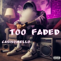 Too Faded - Single - CasinoMello