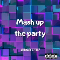 Mash up the party (feat. Yagz) - Single - Murkage