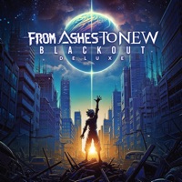 Blackout (Deluxe) - From Ashes to New