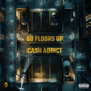60 Floors Up (feat. Cashh Addict)