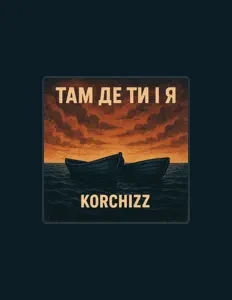 Ακούστε περιεχόμενο από Korchizz, παρακολουθήστε μουσικά βίντεο, διαβάστε το βιογραφικό, δείτε ημερομηνίες περιοδείας, και πολλά ακόμη!