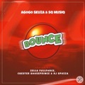 BOUNCE (feat. Zella Fullforce & Chester Houseprince) by DJ Spuzza, SQ MUSIQ & AGOGO