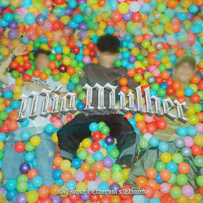 MINHA MULHER (feat. Kid Jayce, 22zaint & HELL) - Single