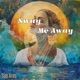 Sway Me Away