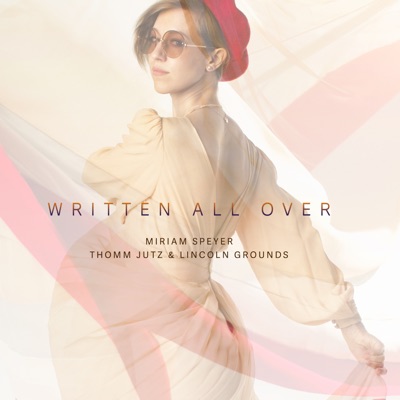 Written All Over (feat. Lincoln Grounds & Thomm Jutz)