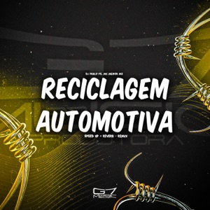 Reciclagem Automotiva (Speed Up + Reverb Remix) [feat. MC MENOR MS]