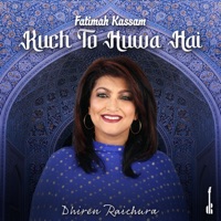 Kuch To Huwa Hai (feat. Fatimah Kassam) - Single - Dhiren Raichura