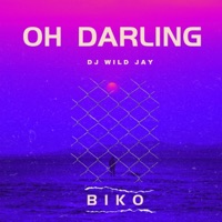 OH DARLING (feat. DJ WILD JAY) - Single - Bikoh