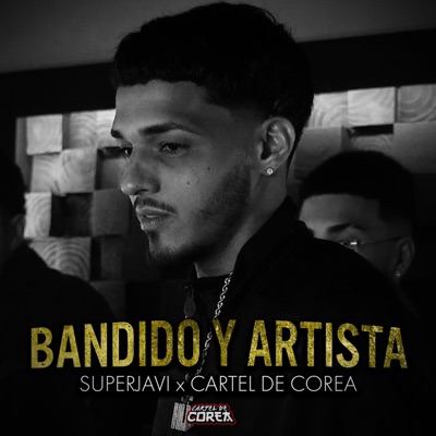 Bandido y Artista (feat. SuperJavi) - Single