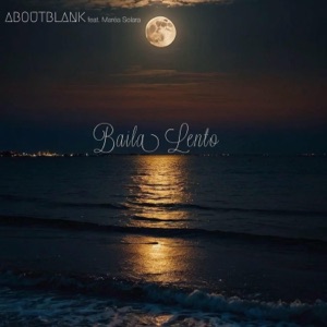 Baila Lento (feat. Marèa Solara) - Single