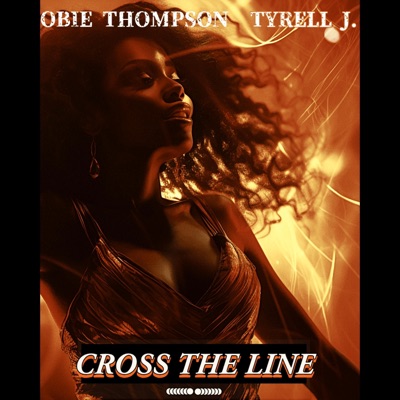 Cross the Line (feat. Tyrell J.) [Radio Edit] - Single