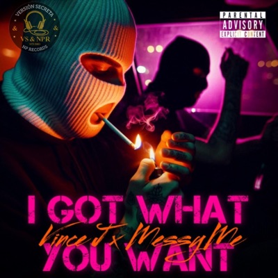 I got what you want (feat. Messy Me (La Reguerosa)) - Single