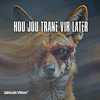 Hou jou trane vir later - Jakkals Vibes new Single