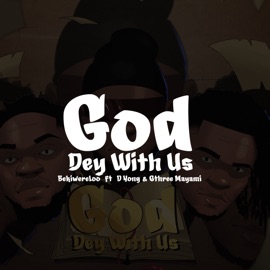God Dey with Us (feat. D Yong & Gthree Mayami) Bekiwereloo