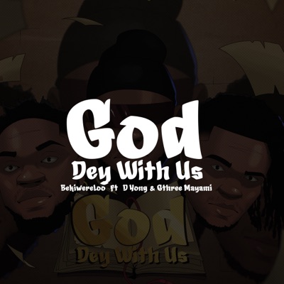 God Dey with Us (feat. D Yong & Gthree Mayami) - Single