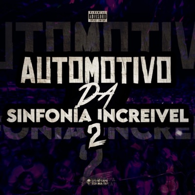 Automotivo Da Sinfonia Increivel 2 (feat. DJ DANTINHO 7L) - Single