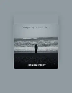 Poslechněte si interpreta Horizon Effect, sledujte hudební videa, přečtěte si životopis, podívejte se na data turné a další informace.