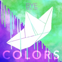 Bye Mon Ami - Colors