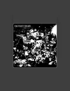 聆聽 CAUGHT DEAD、觀看音樂影片、閱讀小傳、查看巡演日期等！