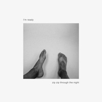 Ready - Single - Zip Zip Through The Night