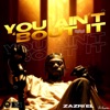 You Ain’t ‘Bout It - Single