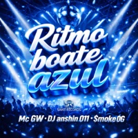 Ritmo Boate Azul - Single - Dj anshin 011, Mc Gw & $moke OG