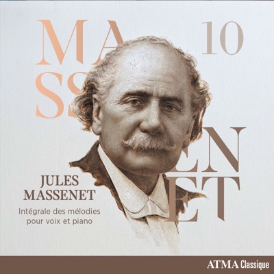 Jules Massenet Intégrale des mélodies pour voix et piano, vol. 10