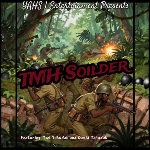 TMH Soilder (feat. David Yahudah & Yoel Yahudah)