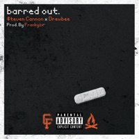 Barred Out (feat. $teven Cannon) - Single - Drewbee Mane & Camp Foreign