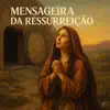 Triunfo de Maria Produções - Mensageira da Ressurreição