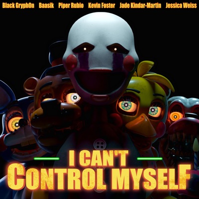 I Can't Control Myself (feat. Piper Rubio, Kevin Foster, Jade Kindar-Martin & Jessica Weiss) - Single